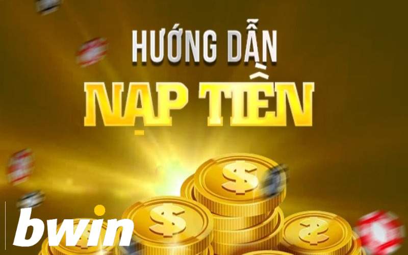 Ưu điểm khi nạp tiền Bwin